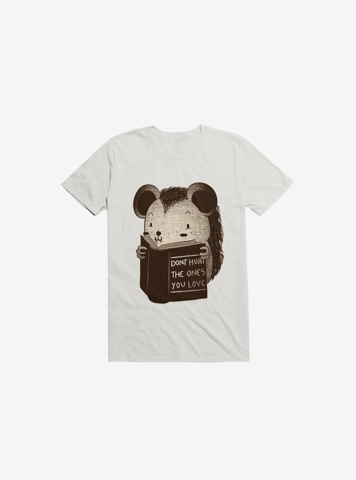 Hedgehog Book Don t Hurt The Ones You Love White T Shirt T Shirt Viral TikTok Gift Ready
