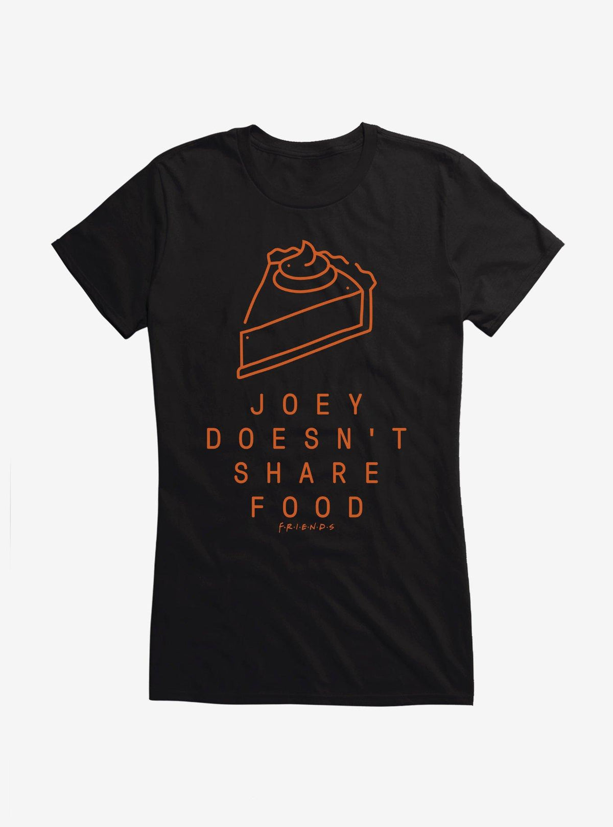 Friends Joey Doesn T Share Food Girls T Shirt T Shirt Comfort Fit Food Lover