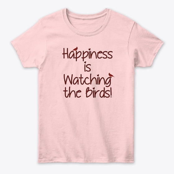 Happiness is Watching the Birds | Graphic T-Shirt for Unisex