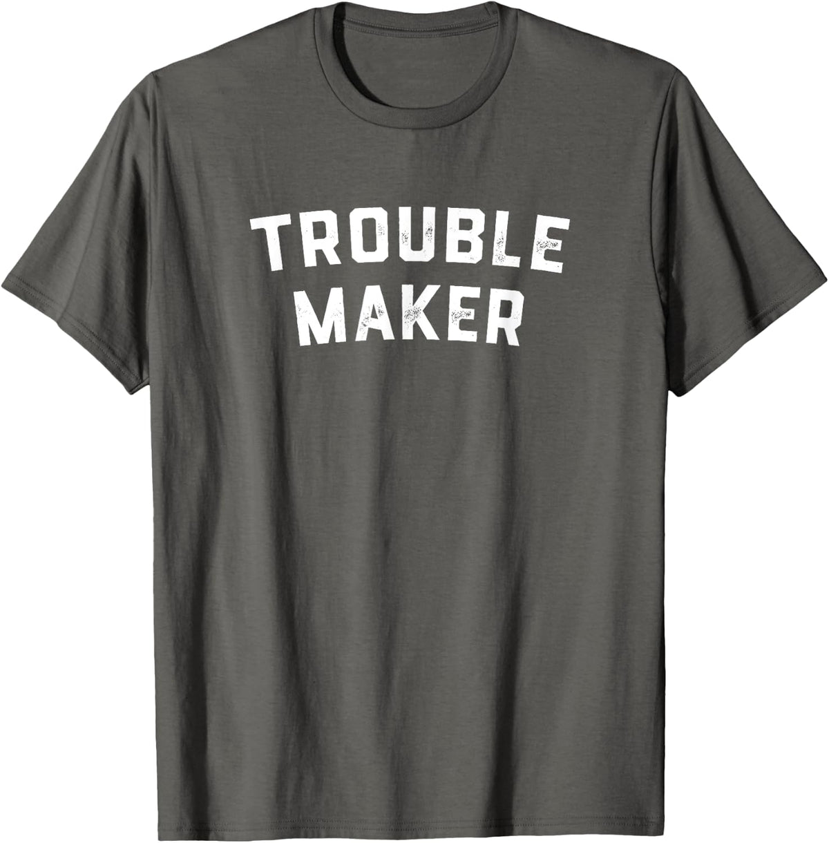 Trouble Maker Shirt 169