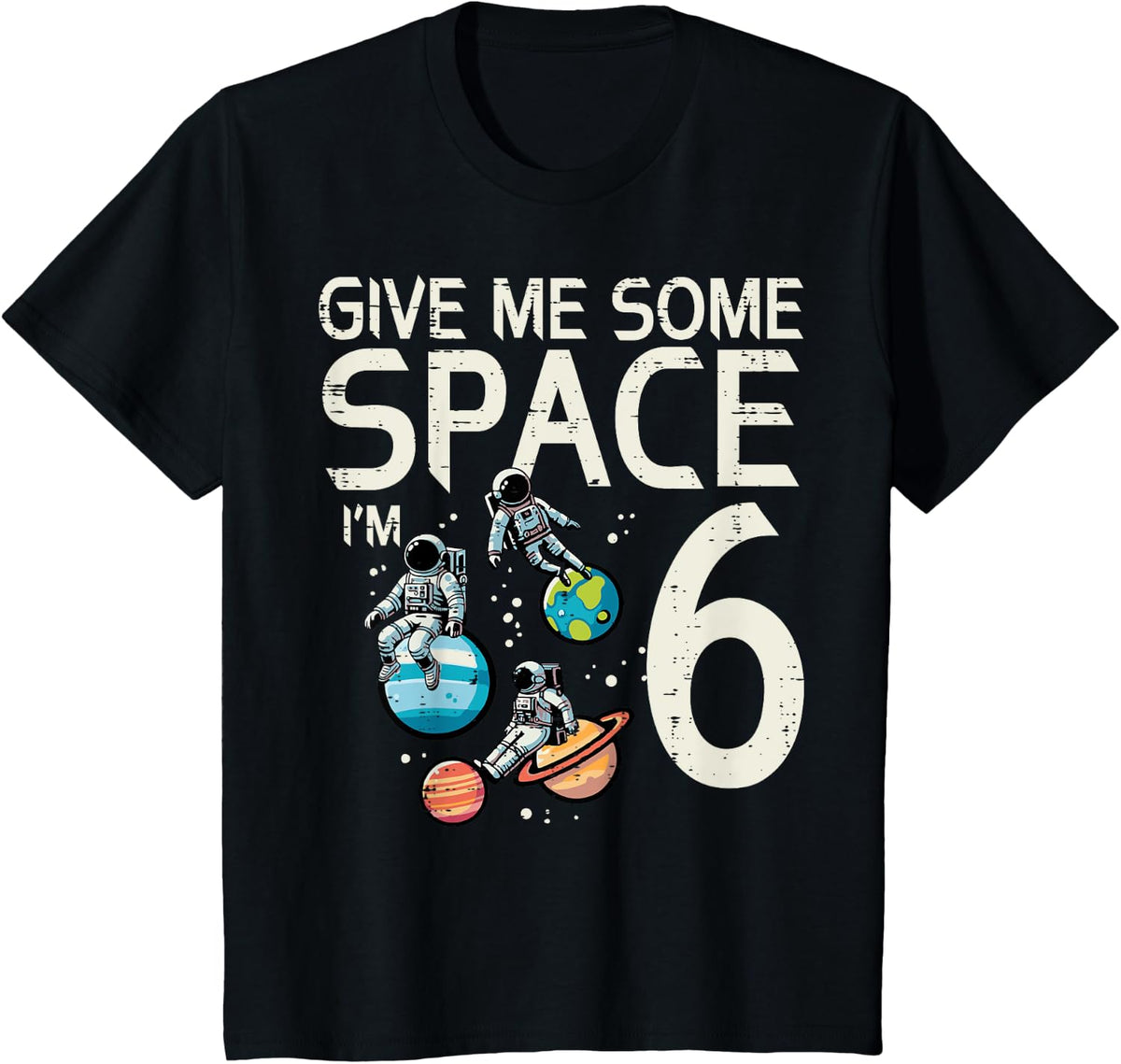 Kids 6th Birthday Astronaut Give Me Space 6 Year Old Birthday Boys Design 113
