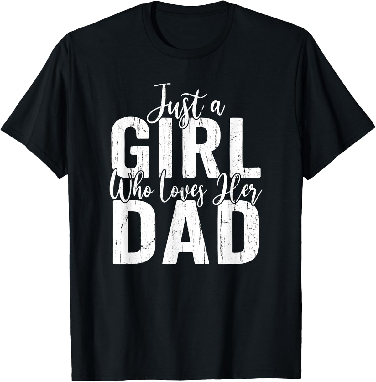 Girl Dad Just a Who Loves Her Daughter Matching Shirt 90