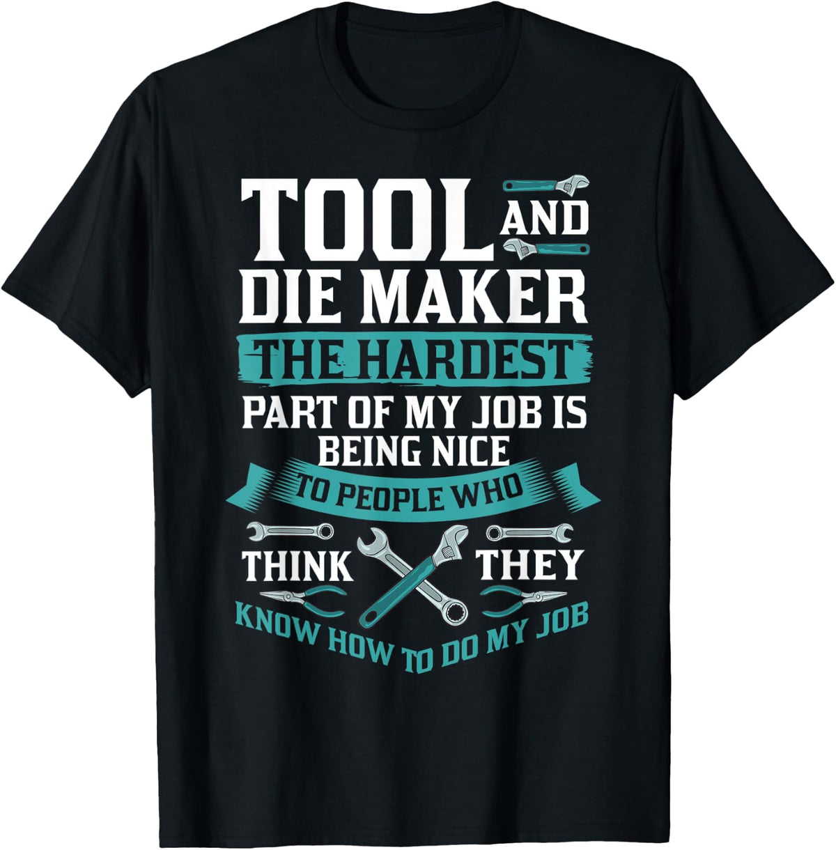 Tool and Die Maker Toolmaking Shirt 327
