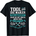 Tool and Die Maker Toolmaking Shirt 43