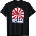 Defund Politicians Shirt Patriotic American Eagle T Shirt Premium Print