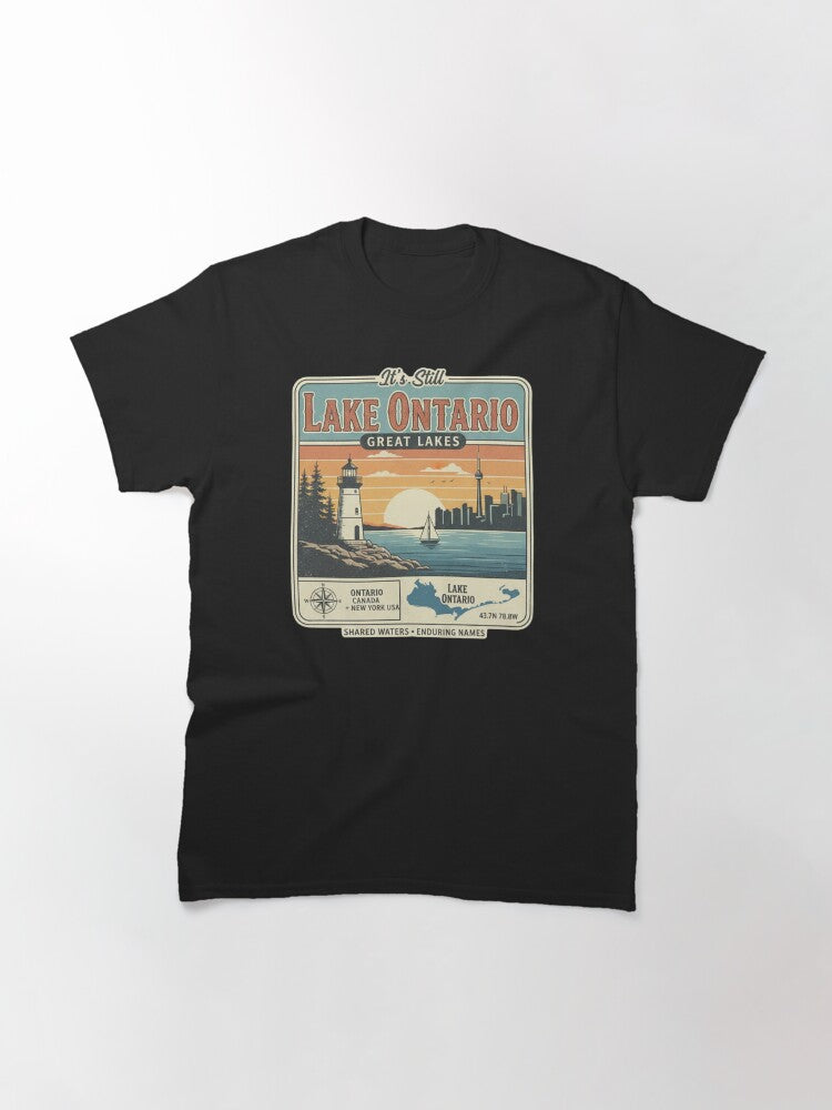 It's Still Lake Ontario 2 Classic T-Shirt