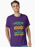 Mardi Gras Throw Me Beads And No One Gets Hurt Essential T Shirt T Shirt Premium Print