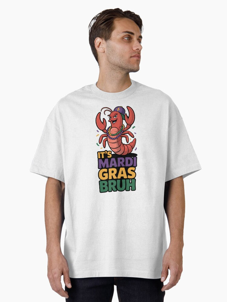 Its Mardi Gras Bruh Funny Mardi Gras Party Oversized T Shirt T Shirt Cute Design