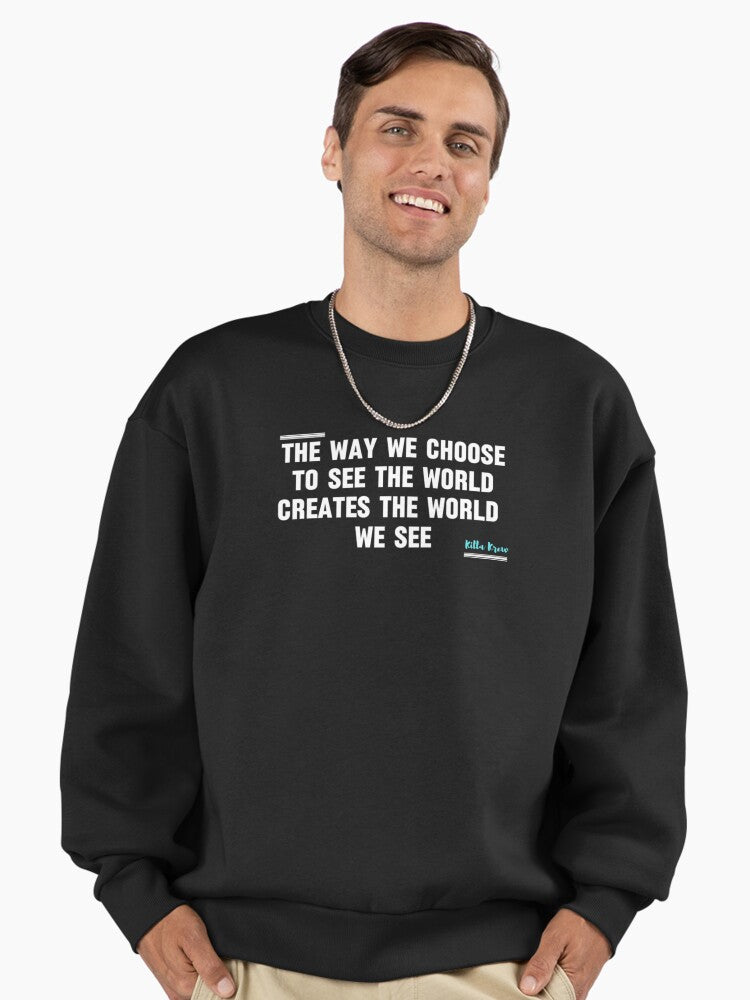 The way we choose to see Premium Oversized Sweatshirt T Shirt Clean Design