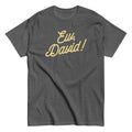 Ew, David! Men's Classic Tee